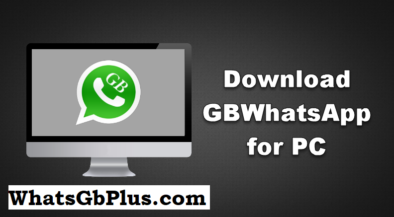 GBWhatsapp For PC