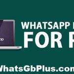 Whatsapp Plus for PC | Download & Install Apk on Windows