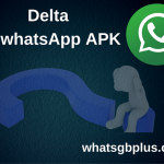 DELTA WhatsApp APK Pro v3.7.2 Download Latest Version [2022]